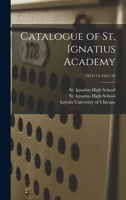 Catalogue of St. Ignatius Academy; 1913/14-1921/22 1014491428 Book Cover
