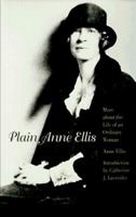 Plain Anne Ellis: More About the Life of an Ordinary Woman 0803267088 Book Cover