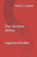 Die Ukraine-Affäre (German Edition) B08KTMSZH6 Book Cover