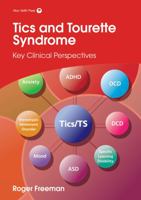 Tics and Tourette Syndrome: Key Clinical Perspectives 1909962414 Book Cover