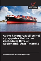 Audyt kategoryzacji celnej - przypadek Północno-Zachodniej Dyrekcji Regionalnej ADII - Maroko 6203553867 Book Cover
