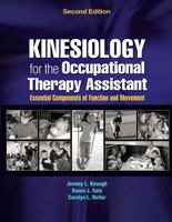 Kinesiology for the Occupational Therapy Assistant: Essential Components of Function and Movement 1556429673 Book Cover