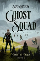Ghost Squad: Book 1 of Evolution Trials B0C1J1GJNH Book Cover