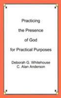 Practicing the Presence of God for Practical Purposes 158820264X Book Cover