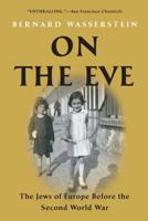 On the Eve: The Jews of Europe Before the Second World War 1416594272 Book Cover
