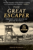 The Great Escaper: The Life and Death of Roger Bushell 1510748962 Book Cover