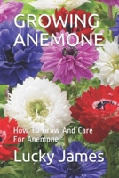 GROWING ANEMONE: How To Grow And Care For Anemone B08M2G2GY1 Book Cover
