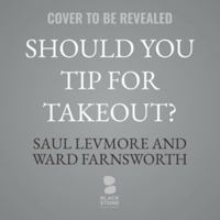 Should You Tip for Takeout?: Solving the Puzzles of Everyday Life B0HHBDZLSM Book Cover