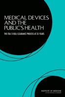 Medical Devices and the Public's Health: The FDA 510(k) Clearance Process at 35 Years 0309212421 Book Cover