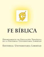 Fe Biblica: Departamento de Educaci�n Teol�gica de la Universidad Libertad 1518800009 Book Cover