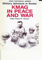 Military Advisors in Korea: Kmag in Peace and War 1507679300 Book Cover