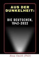 Aus der Dunkelheit: Die Deutschen, 1942-2022 (German Edition) B0CWB32L2T Book Cover