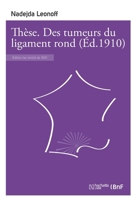 Thèse. Des tumeurs du ligament rond 2418306062 Book Cover