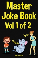 Master Joke Book Vol 1 of 2: Complete Jokes and Puns Collection from Juicy Quotes 1652835571 Book Cover