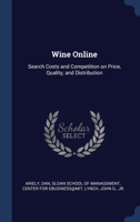 Wine Online: Search Costs and Competition on Price, Quality, and Distribution 1021510467 Book Cover