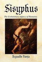 Sisyphus: The Evolutionary Infancy of Humanity 1456808478 Book Cover