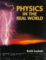 Physics in the Real World 0521366909 Book Cover