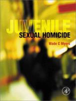 Juvenile Sexual Homicide 0125123035 Book Cover