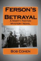 Ferson's Betrayal: A Marty Fenton Mystery Novel 1537442228 Book Cover