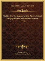 Studies On The Reproduction And Artificial Propagation Of Freshwater Mussels 1120716888 Book Cover