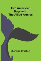 Two American Boys with the Allied Armies (French Edition) 9362519267 Book Cover