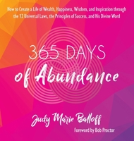 365 Days of Abundance: How to Create a Life of Wealth, Happiness, Wisdom, and Inspiration through the 12 Universal Laws, the Principles of Success, and His Divine Word B09KN2MZZ3 Book Cover