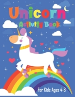 Unicorn Activity Book for Kids Ages 4-8: The Magical Horses Coloring Books for Girls Ages 4-8 & Boys - Featuring Cute Various Unicorn Designs to Color ... Children’s Workbook for Learning Coloring B087SGS4SF Book Cover