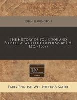 The history of Polindor and Flostella, with other poems by I.H. Esq. 1240793804 Book Cover