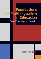 Foundations for Multilingualism in Education: From Principles to Practice 193400006X Book Cover