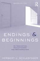 Endings and Beginnings: On Terminating Psychotherapy and Psychoanalysis 0415814073 Book Cover