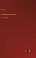 A Modern Zoroastrian: in large print 3368373382 Book Cover