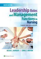 Leadership Roles and Management Functions in Nursing: Theory and Application 1496349792 Book Cover