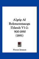 Agrip Af Bokmenntasogu Islands V1-2: 900-1890 (1891) 1160295417 Book Cover