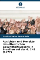 Absichten und Projekte des öffentlichen Gesundheitswesens in Brasilien auf der 6. CNS (1977) (German Edition) 6208331420 Book Cover