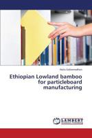 Ethiopian Lowland bamboo for particleboard manufacturing 3659347256 Book Cover