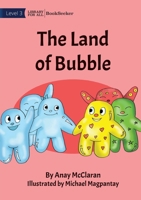 The Land Of Bubble 1922827169 Book Cover