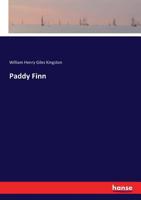 Paddy Finn; or, The adventures of a midshipman afloat and ashore 1514773988 Book Cover