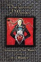 The Council of Women: Atonement in San Miguel 1502336820 Book Cover
