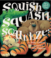Squish Squash Squeeze! 1680100114 Book Cover