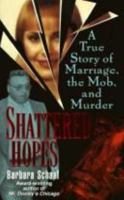 Shattered Hopes: A True Crime Story of Marriage, Murder, Corruption and Cover-Up in the Suburbs 0061008486 Book Cover