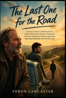 The Last One for the Road: Francesco Sossai’s cinematic tale of Andrea Pennacchi and Lino Guanciale’s road trip through the Italian countryside, exploring friendship and self-discovery. B0GYX1SDRR Book Cover