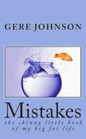 Mistakes: The Skinny Little Book of My Big Fat Life 1495256421 Book Cover