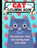 Cat Coloring Book : The Most Purr-Fect Cat Coloring Book Ever Made 1790819377 Book Cover