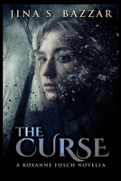 The Curse: A Roxanne Fosch Novella 1034827200 Book Cover