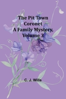 The Pit Town Coronet: A Family Mystery, Volume 3 935791448X Book Cover