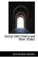 George Eliot's Poetry and Other Studies (Classic Reprint) 1110669585 Book Cover