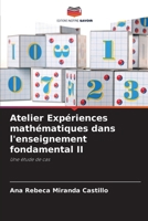Atelier Expériences mathématiques dans l'enseignement fondamental II (French Edition) 6209461778 Book Cover