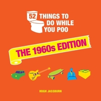 52 Things to Do While You Poo: The 1960s Edition 180007431X Book Cover