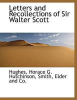 Letters and Recollections of Sir Walter Scott 1022149849 Book Cover
