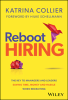 Reboot Hiring: The Key to Managers and Leaders Saving Time, Money and Hassle When Recruiting 1394278136 Book Cover